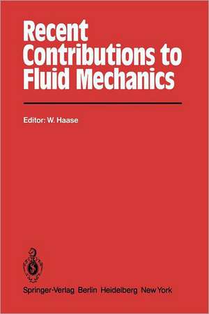 Recent Contributions to Fluid Mechanics de W. Haase