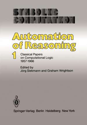 Automation of Reasoning: Classical Papers on Computational Logic 1957–1966 de J. Siekmann