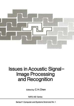 Issues in Acoustic Signal — Image Processing and Recognition de C. H. Chen