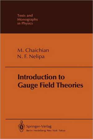 Introduction to Gauge Field Theories de M. Chaichian