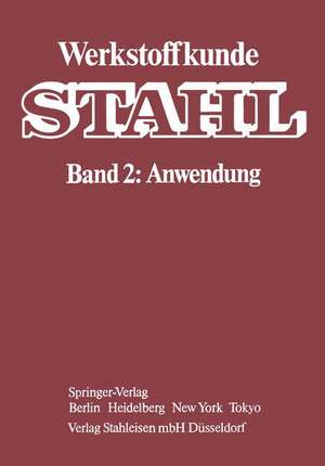 Werkstoffkunde STAHL: Band 2: Anwendung de W. Jäniche