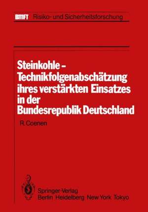 Steinkohle-Technikfolgenabschätzung ihres verstärkten Einsatzes in der Bundesrepublik Deutschland: Im Auftrag des Kernforschungszentrums Karlsruhe Abteilung für Angewandte Systemanalyse (AFAS) de R. Coenen