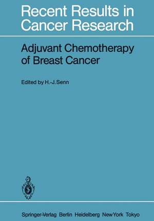 Adjuvant Chemotherapy of Breast Cancer: Papers Presented at the 2nd International Conference on Adjuvant Chemotherapy of Breast Cancer, Kantonsspital St. Gallen, Switzerland, March 1 – 3, 1984 de Hans-Jörg Senn