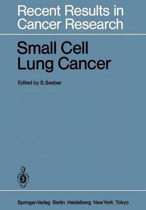 Small Cell Lung Cancer de Siegfried Seeber