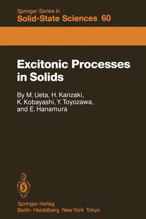 Excitonic Processes in Solids de Masayasu Ueta