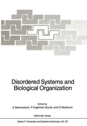 Disordered Systems and Biological Organization: Proceedings of the NATO Advanced Research Workshop on Disordered Systems and Biological Organization held at Les Houches, February 25 – March 8, 1985 de E. Bienenstock