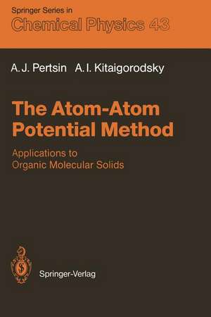 The Atom-Atom Potential Method: Applications to Organic Molecular Solids de Alexander J. Pertsin