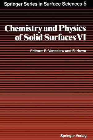 Chemistry and Physics of Solid Surfaces VI de Ralf Vanselow