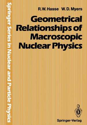 Geometrical Relationships of Macroscopic Nuclear Physics de Rainer W. Hasse