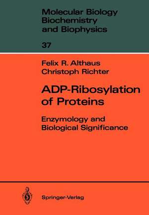 ADP-Ribosylation of Proteins: Enzymology and Biological Significance de Felix R. Althaus