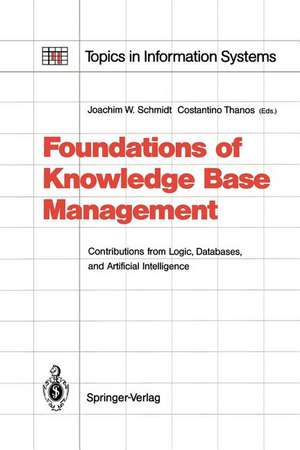 Foundations of Knowledge Base Management: Contributions from Logic, Databases, and Artificial Intelligence Applications de Joachim W. Schmidt