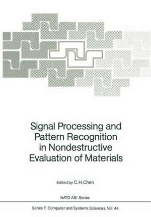 Signal Processing and Pattern Recognition in Nondestructive Evaluation of Materials de C. H. Chen