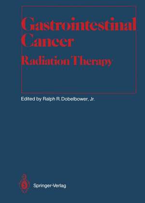 Gastrointestinal Cancer: Radiation Therapy de Ralph R., Jr. Dobelbower