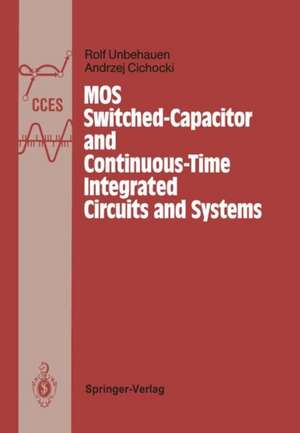 MOS Switched-Capacitor and Continuous-Time Integrated Circuits and Systems: Analysis and Design de Rolf Unbehauen