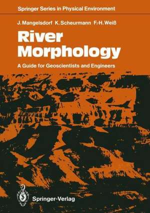 River Morphology: A Guide for Geoscientists and Engineers de Joachim Mangelsdorf