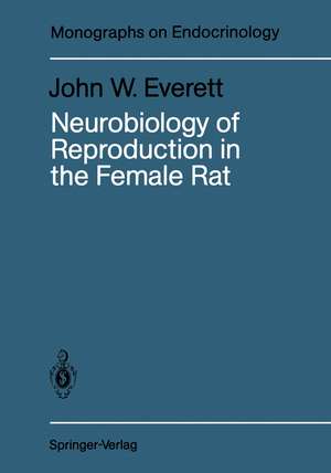 Neurobiology of Reproduction in the Female Rat: A Fifty-Year Perspective de John W. Everett