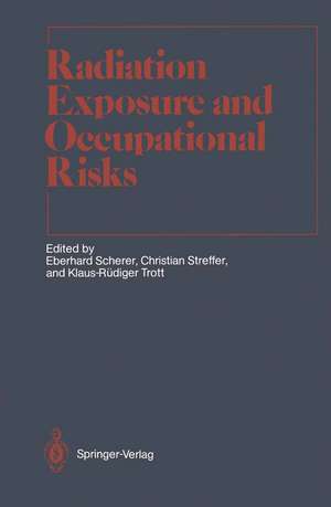 Radiation Exposure and Occupational Risks de G. Keller