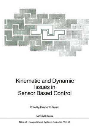 Kinematic and Dynamic Issues in Sensor Based Control de Gaynor E. Taylor