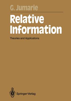 Relative Information: Theories and Applications de Guy Jumarie