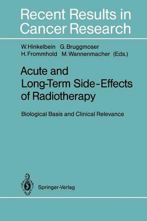 Acute and Long-Term Side-Effects of Radiotherapy: Biological Basis and Clinical Relevance de Wolfgang Hinkelbein