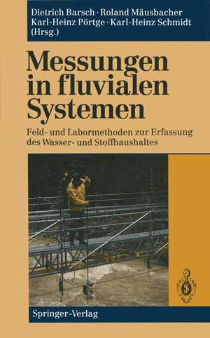 Messungen in fluvialen Systemen: Feld- und Labormethoden zur Erfassung des Wasser- und Stoffhaushaltes de Dietrich Barsch