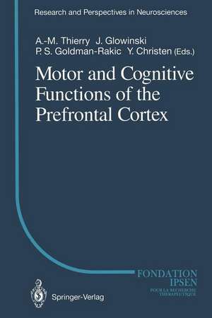 Motor and Cognitive Functions of the Prefrontal Cortex de Anne-Marie Thierry