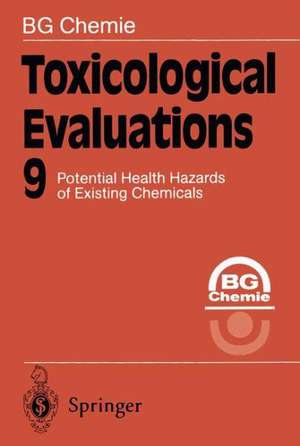 Toxicological Evaluations 9: Potential Health Hazards of Existing Chemicals de B. G. Chemie