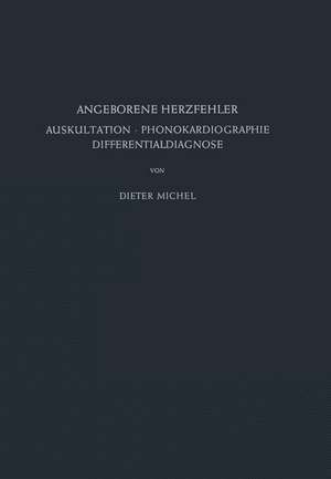 Angeborene Herzfehler: Auskultation · Phonokardiographie Differentialdiagnose de D. Michel