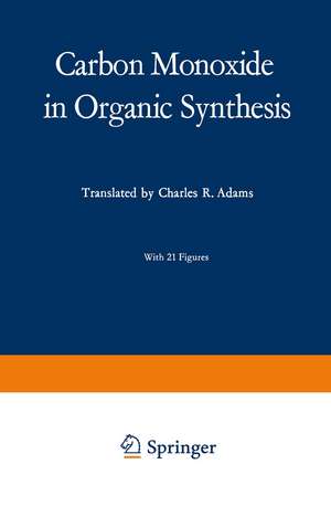 Carbon Monoxide in Organic Synthesis de Jürgen Falbe