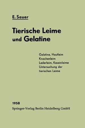 Chemie und Fabrikation der tierischen Leime und der Gelatine de Eberhard Sauer