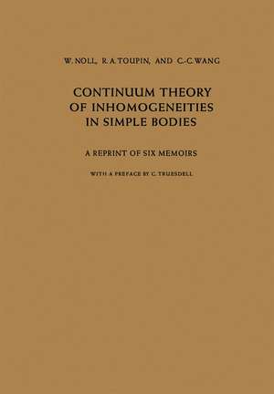 Continuum Theory of Inhomogeneities in Simple Bodies: A Reprint of Six Memoirs de W. Noll