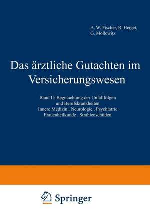 Das ärztliche Gutachten im Versicherungswesen: Band II: Begutachtung der Unfallfolgen und Berufskrankheiten. Innere Medizin · Neurologie · Psychiatrie · Frauenheilkunde · Strahlenschäden de M. Reichenbach