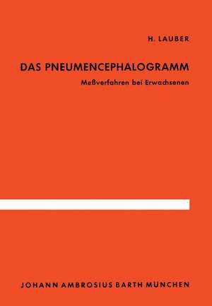 Das Pneumencephalogramm: Meßverfahren bei Erwachsenen de H.L. Lauber