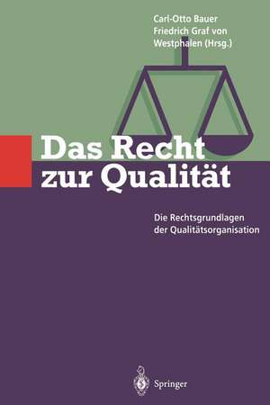 Das Recht zur Qualität: Die Rechtsgrundlagen der Qualitätsorganisation de G. Otto