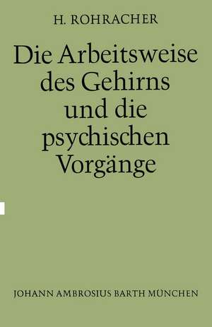 Die Arbeitsweise des Gehirns und Die Psychischen Vorgänge de H. Rohrracher