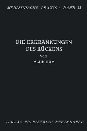 Die Erkrankungen des Rückens: Pathologie und Therapie de Martin Juchum