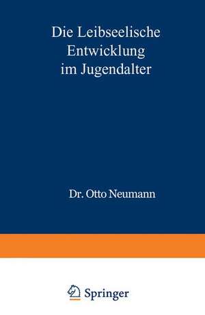 Die Leibseelische Entwicklung im Jugendalter de O. Neumann