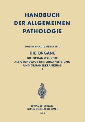 Die Organe: Die Organstruktur als Grundlage der Organleistung und Organerkrankung I de F. Roulet