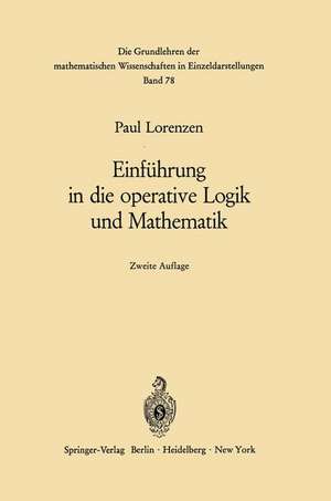 Einführung in die operative Logik und Mathematik de Paul Lorenzen