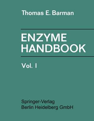 Enzyme Handbook: Volume I de Thomas E. Barman