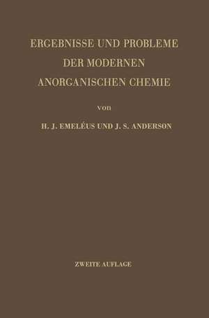 Ergebnisse und Probleme der Modernen Anorganischen Chemie de Harrry J. Emeleus