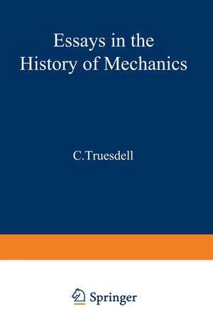 Essays in the History of Mechanics de C. Truesdell