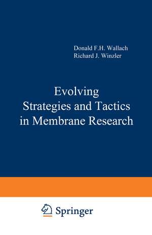 Evolving Strategies and Tactics in Membrane Research de D.F. Hoelzl Wallach