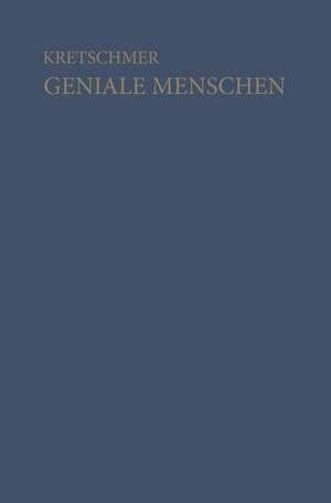 Geniale Menschen: Mit Einer Porträtsammlung de Ernst Kretschmer