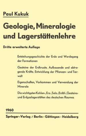 Geologie, Mineralogie und Lagerstättenlehre: Eine Einführung für Bergschüler, Gruben- und Vermessungsbeamte sowie für Studierende des Bergbaus, der Markscheidekunde, des Bauingenieurwesens und der Naturwissenschaften de Paul Kukuk