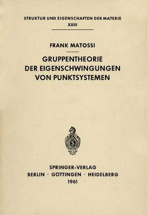 Gruppentheorie der Eigenschwingungen von Punktsystemen de Frank Matossi