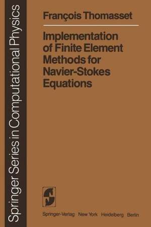 Implementation of Finite Element Methods for Navier-Stokes Equations de F. Thomasset