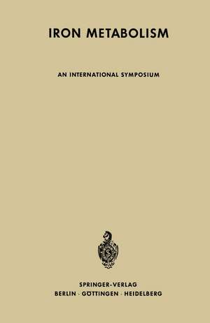 Iron Metabolism: An International Symposium de Franz Gross