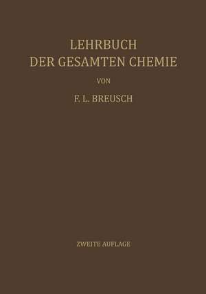 Lehrbuch der Gesamten Chemie de Friedrich L. Breusch