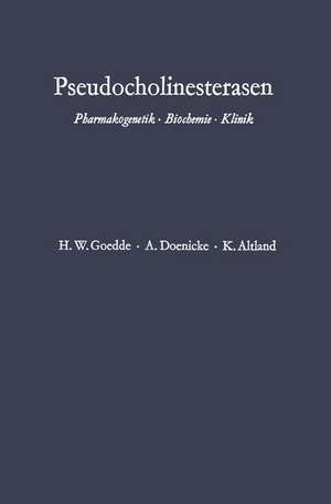 Pseudocholinesterasen: Pharmakogenetik · Biochemie · Klinik de Heinz Werner Goedde